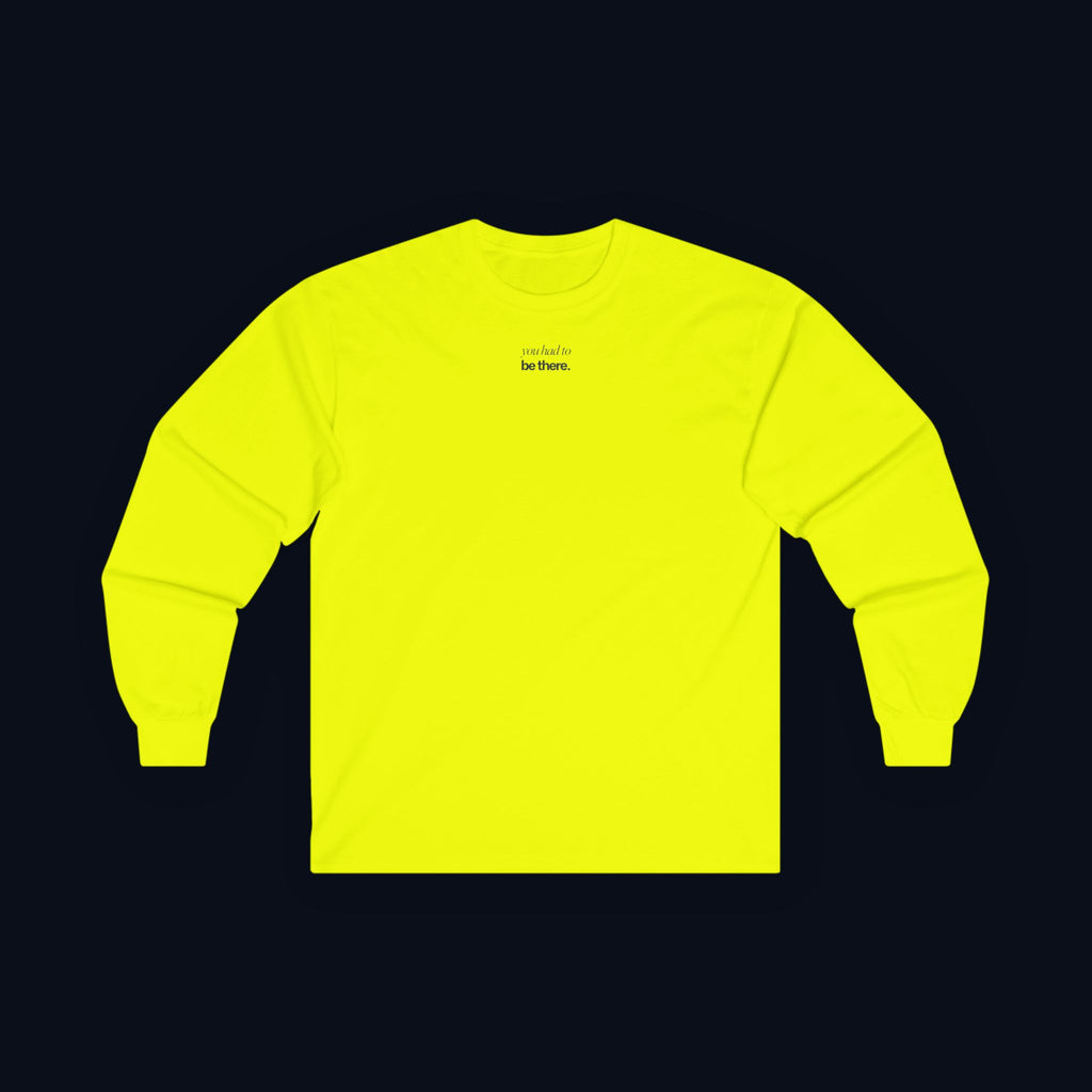 you had to be there. long sleeve t-shirt — premium minimalist streetwear