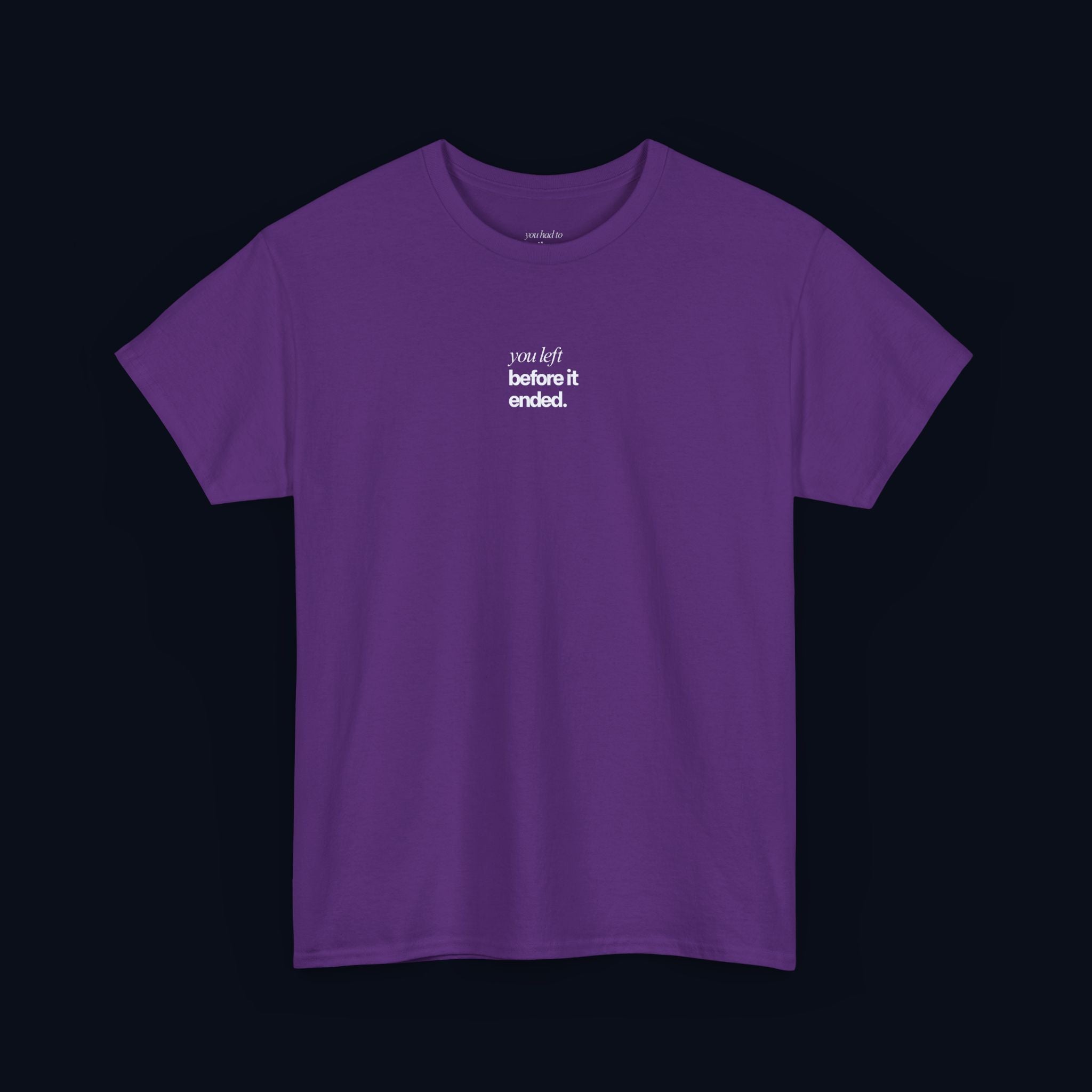 you left before it ended printed t-shirt — nostalgic minimalist streetwear