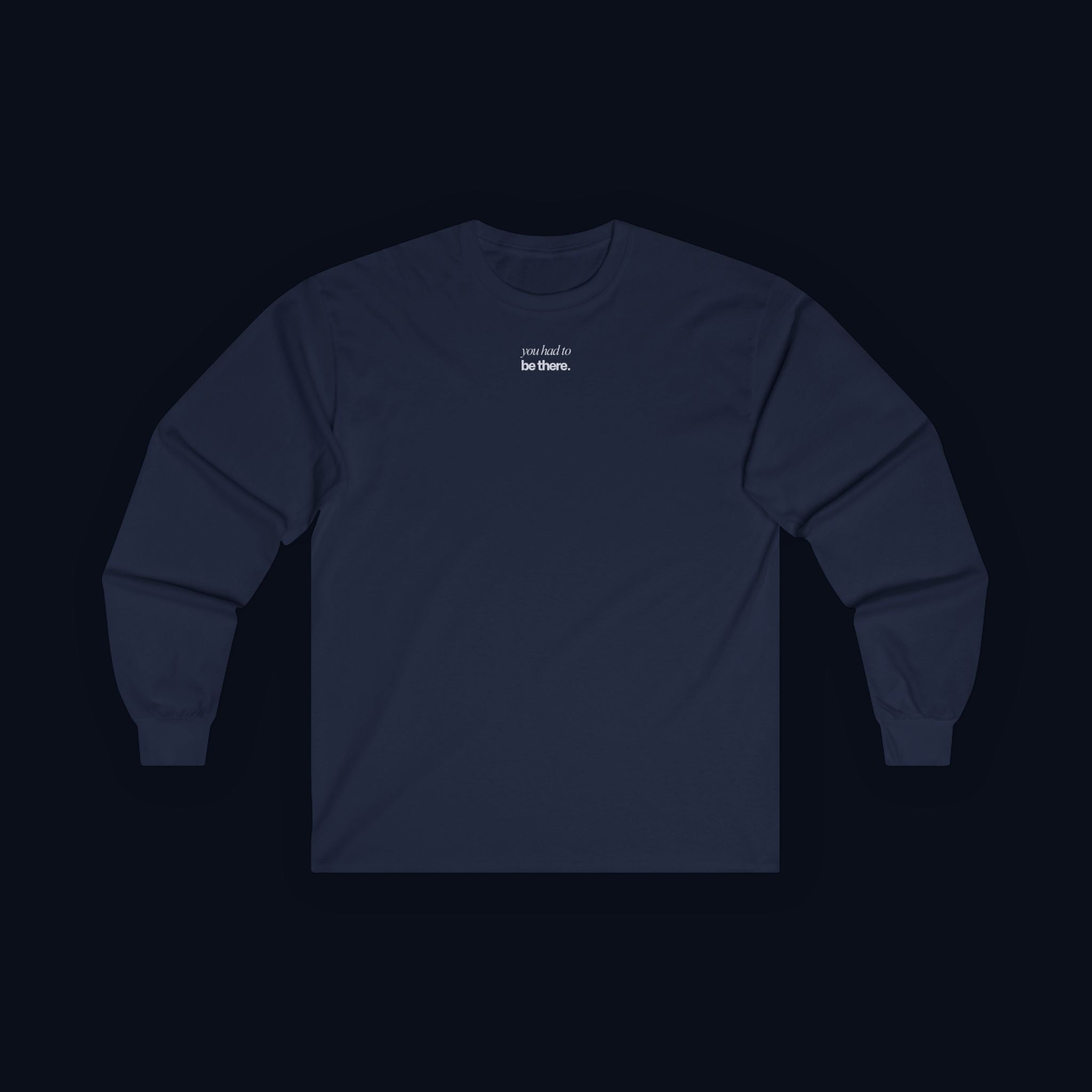 you had to be there. long sleeve t-shirt — premium minimalist streetwear