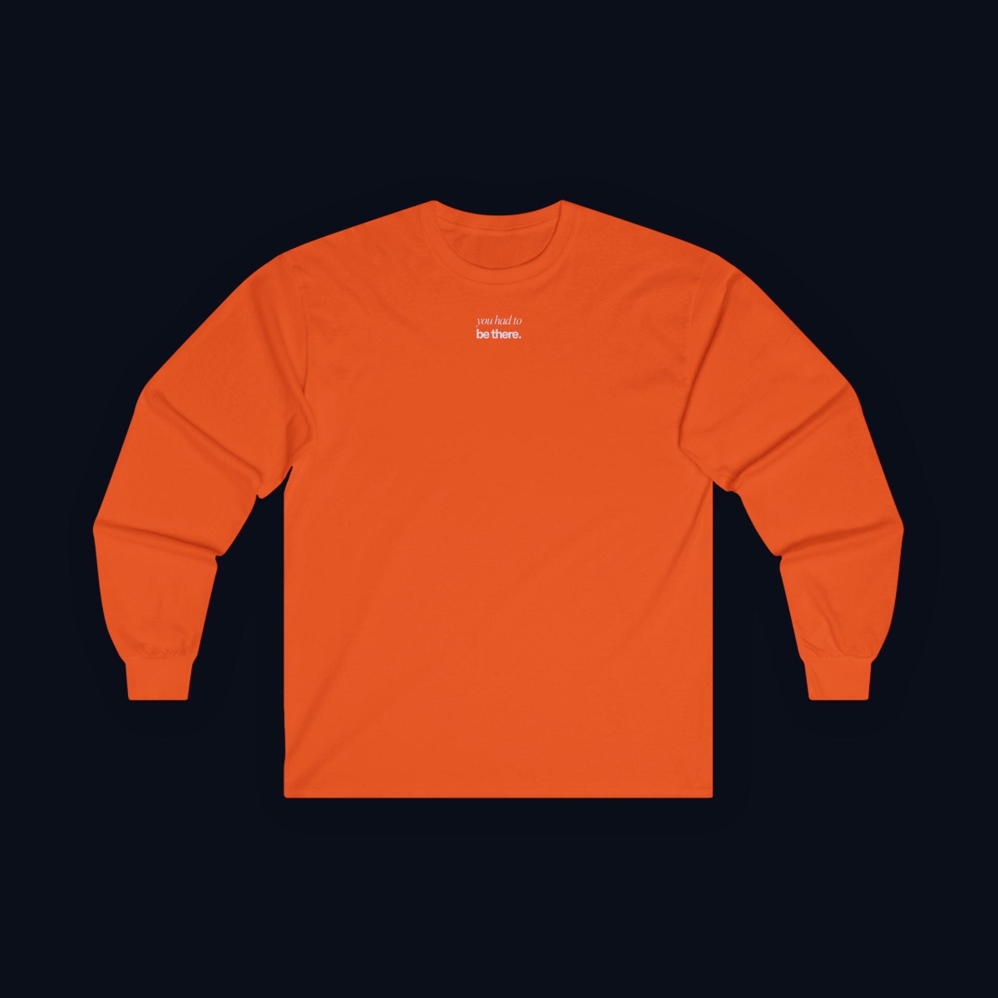 you had to be there. long sleeve t-shirt — premium minimalist streetwear