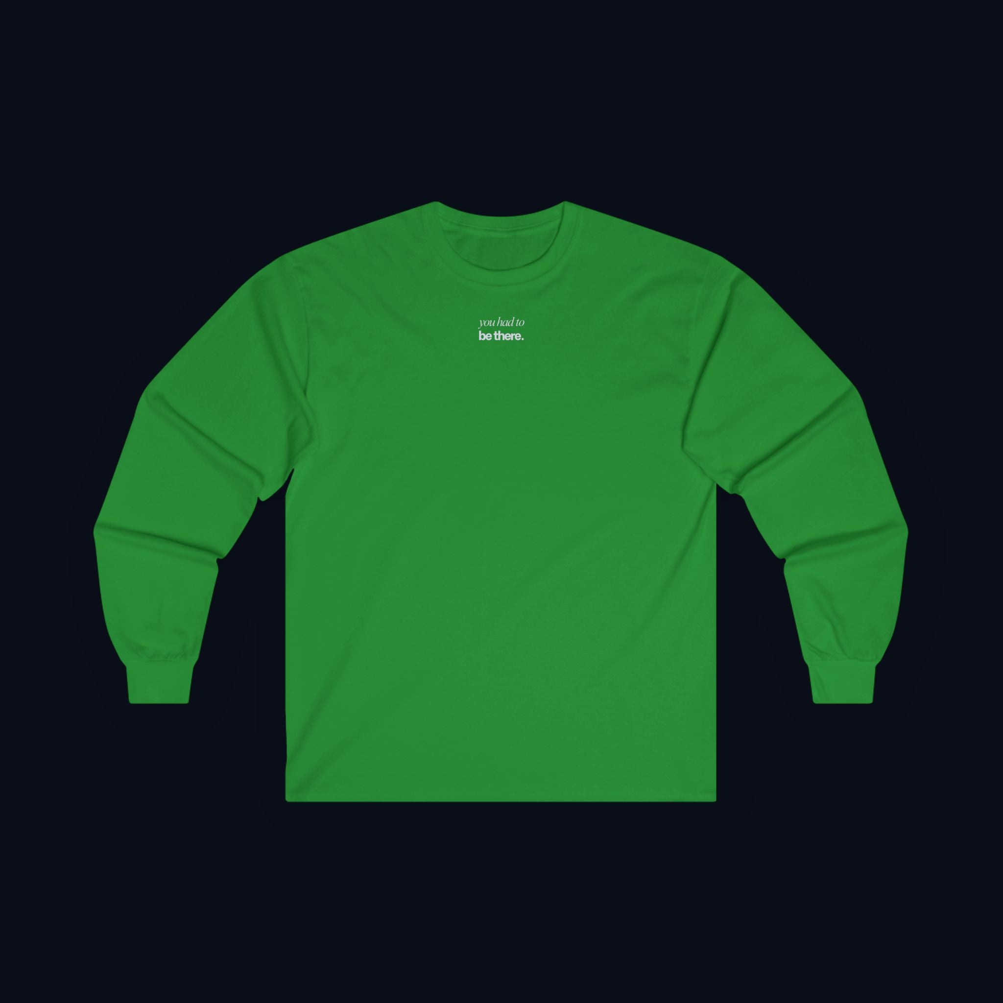 you had to be there. long sleeve t-shirt — premium minimalist streetwear