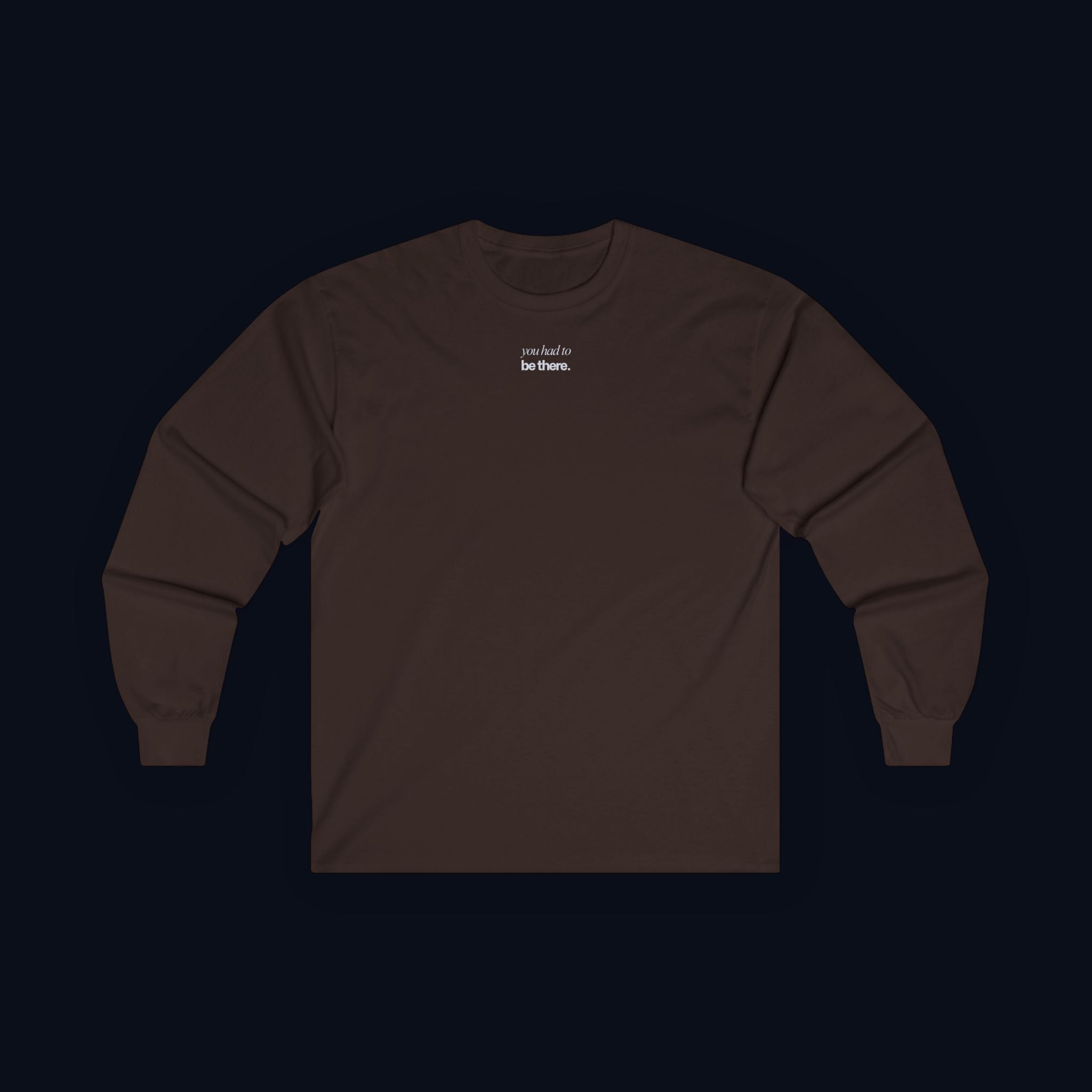 you had to be there. long sleeve t-shirt — premium minimalist streetwear