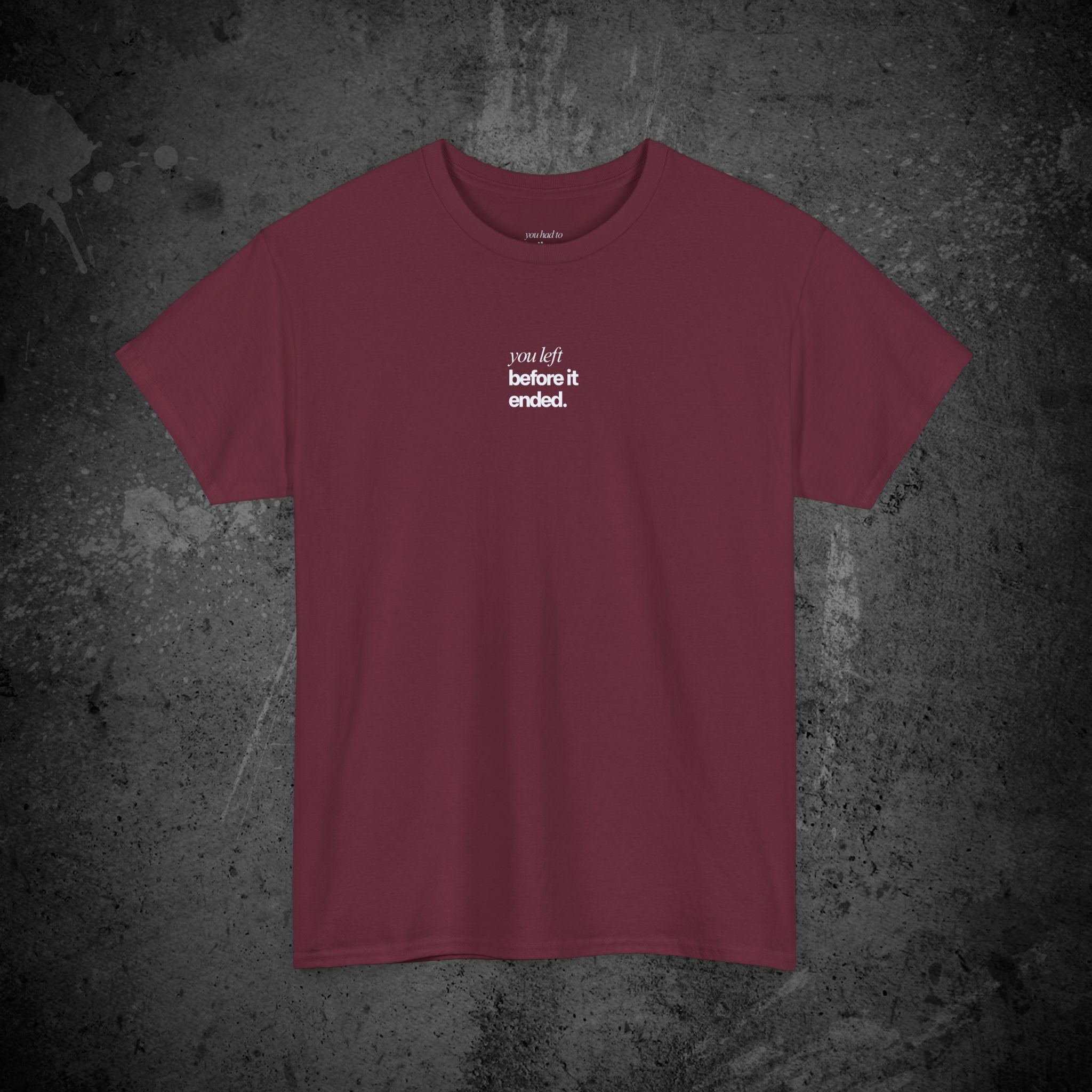 you left before it ended printed t-shirt — nostalgic minimalist streetwear