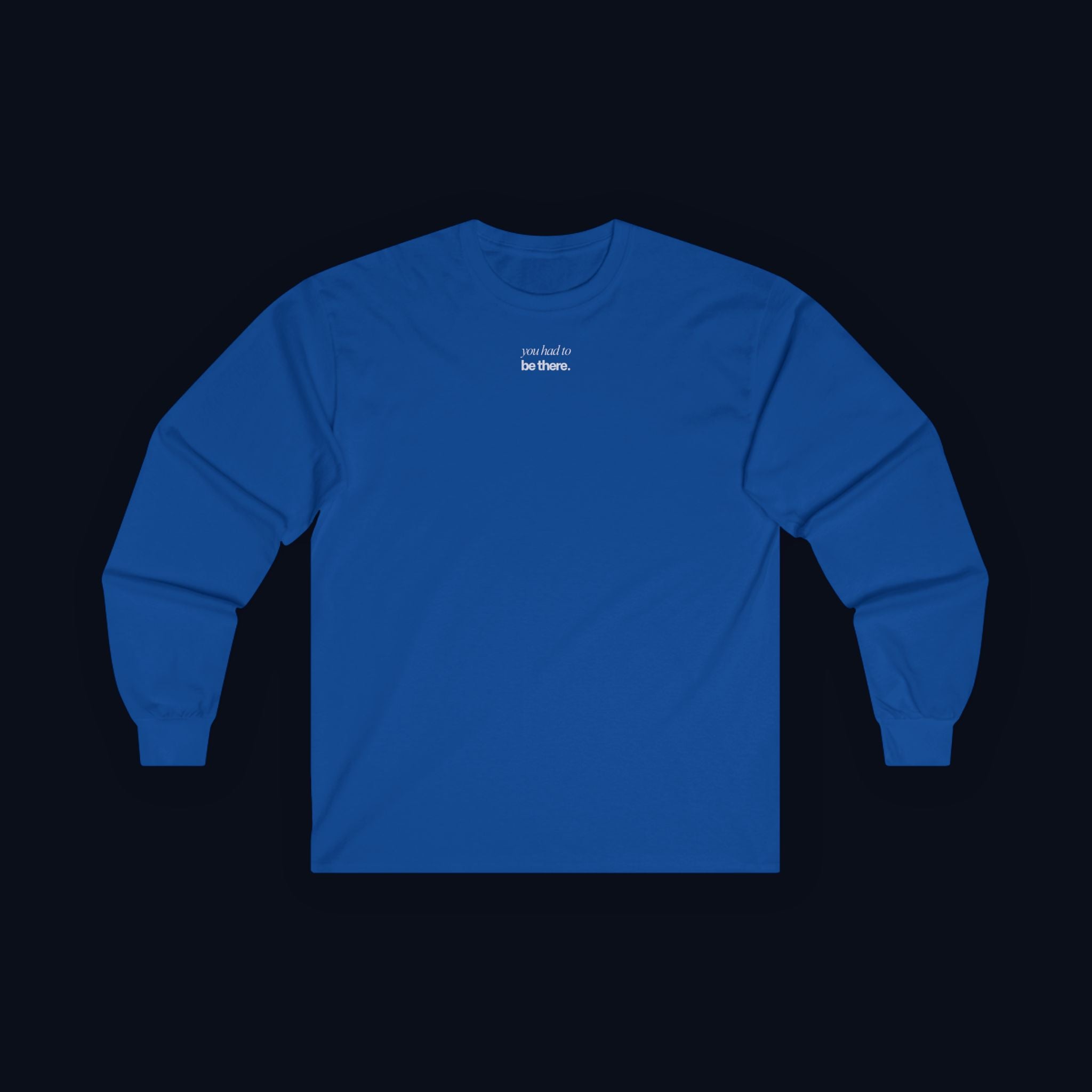 you had to be there. long sleeve t-shirt — premium minimalist streetwear