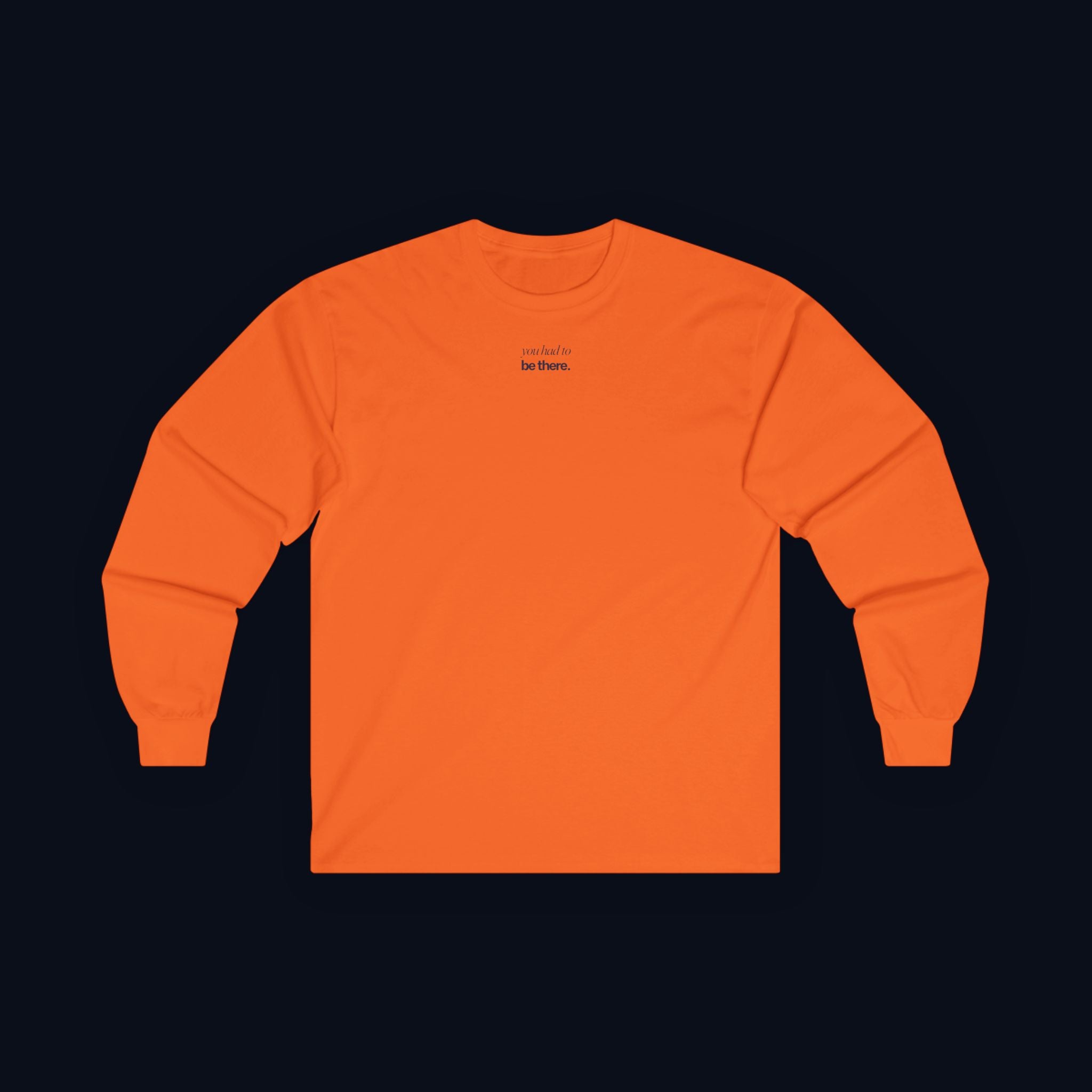 you had to be there. long sleeve t-shirt — premium minimalist streetwear