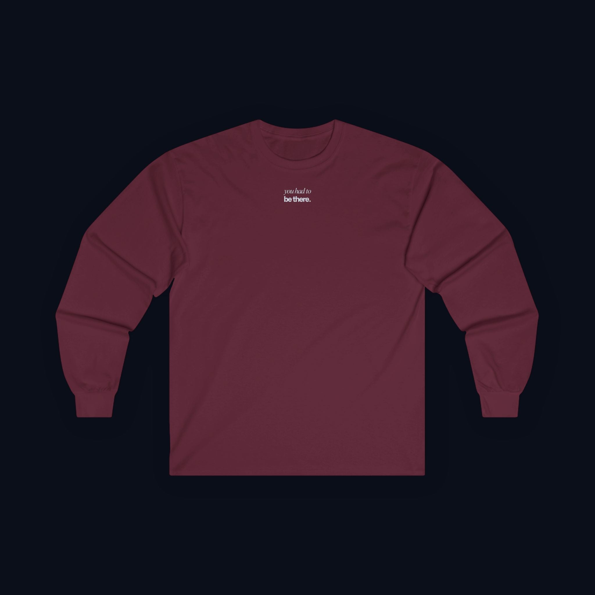 you had to be there. long sleeve t-shirt — premium minimalist streetwear