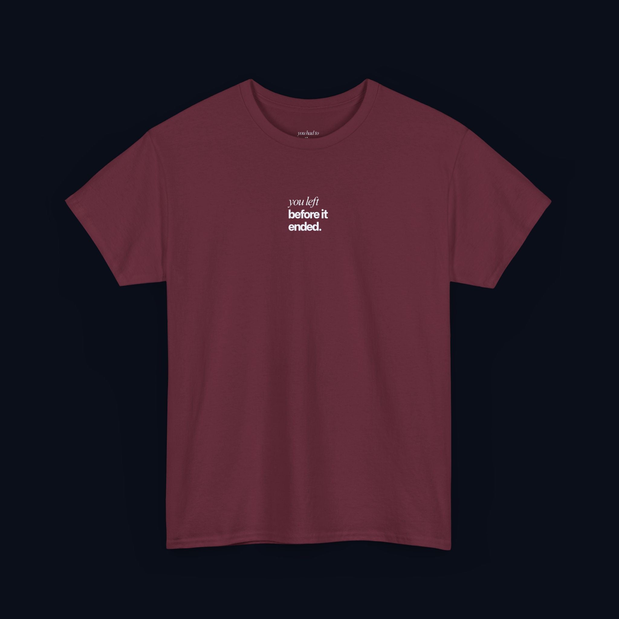 you left before it ended printed t-shirt — nostalgic minimalist streetwear