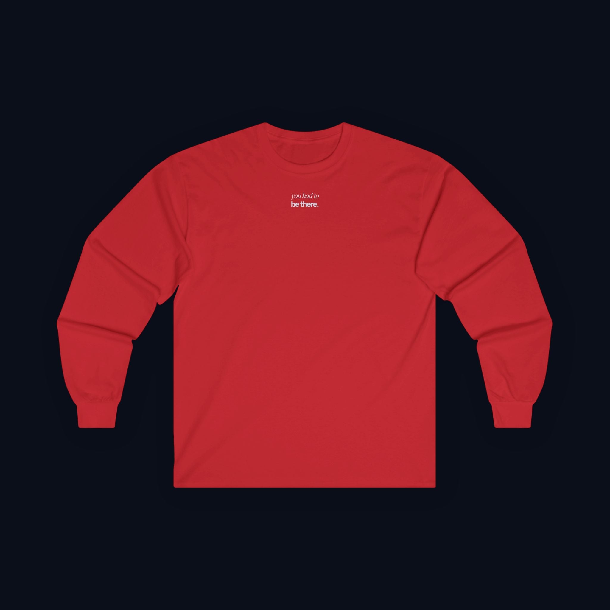 you had to be there. long sleeve t-shirt — premium minimalist streetwear